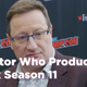 <i>Doctor Who's</i> Producers Discuss Their Outlook and Hopes for Season 11